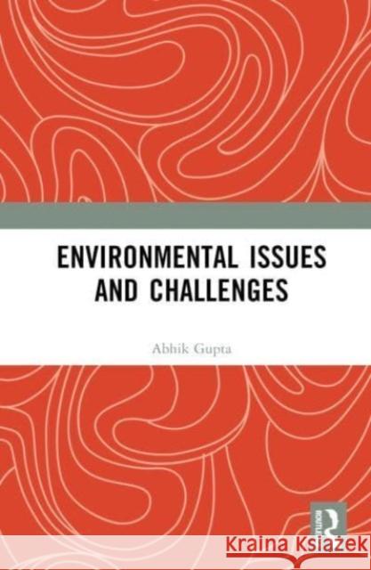 Environmental Issues and Challenges Susmita Gupta 9781032517414