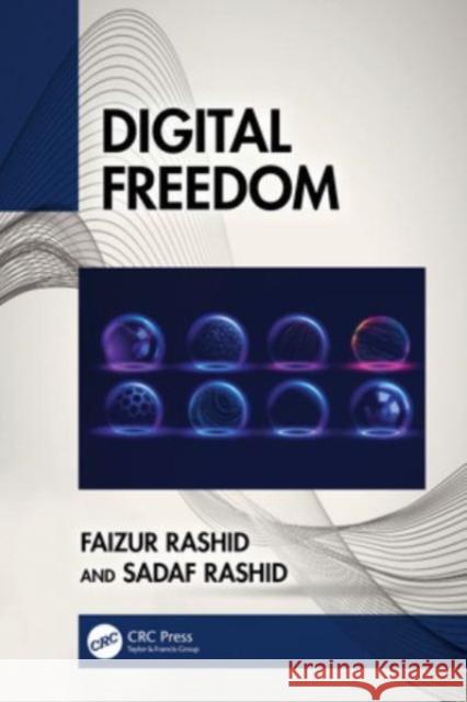 Digital Freedom Faizur Rashid Sadaf Rashid 9781032517520 CRC Press