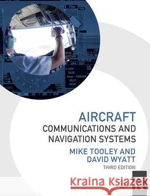 Aircraft Communications and Navigation Systems David (Gama Aviation, UK) Wyatt 9781032518084 Taylor & Francis Ltd