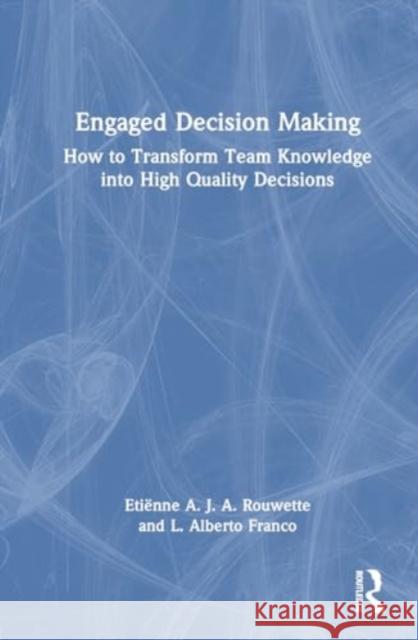 Engaged Decision Making L. Alberto Franco 9781032518473 Taylor & Francis Ltd