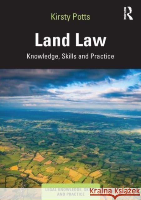 Land Law: Knowledge, Skills and Practice Kirsty Potts 9781032519531 Taylor & Francis Ltd