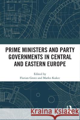 Prime Ministers and Party Governments in Central and Eastern Europe  9781032519708 Taylor & Francis Ltd