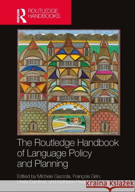 The Routledge Handbook of Language Policy and Planning Michele Gazzola Fran?ois Grin Linda Cardinal 9781032519906 Routledge