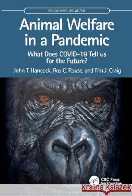 Animal Welfare in a Pandemic Tim J. (UWE Bristol) Craig 9781032521091 Taylor & Francis Ltd