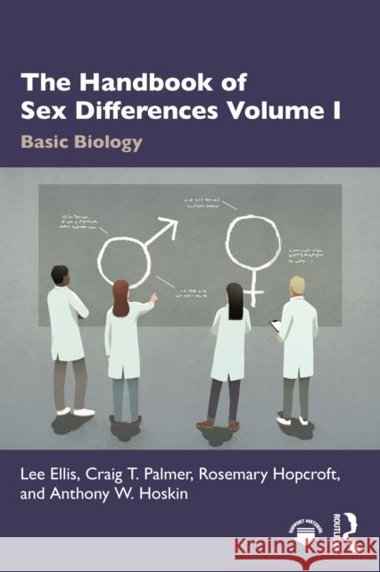 The Handbook of Sex Differences Volume I Basic Biology Lee Ellis Craig T. Palmer Rosemary Hopcroft 9781032521107 Taylor & Francis Ltd