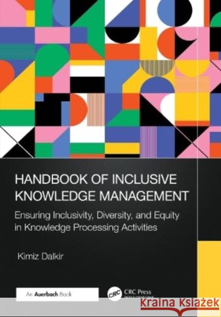 Handbook of Inclusive Knowledge Management Kimiz Dalkir 9781032521312 Taylor & Francis Ltd