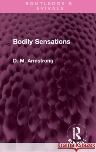 Bodily Sensations D. M. Armstrong 9781032521572 Routledge