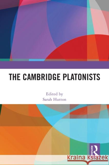 The Cambridge Platonists Sarah Hutton 9781032521695