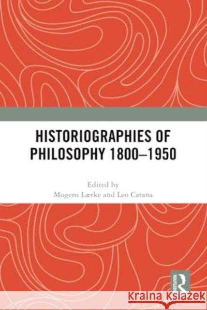 Historiographies of Philosophy 1800-1950  9781032521701 Taylor & Francis Ltd