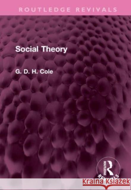 Social Theory G. D. H. Cole 9781032521879 Routledge