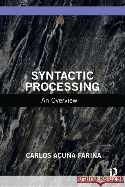 Syntactic Processing: An Overview Carlos Acu? 9781032522227 Taylor & Francis Ltd
