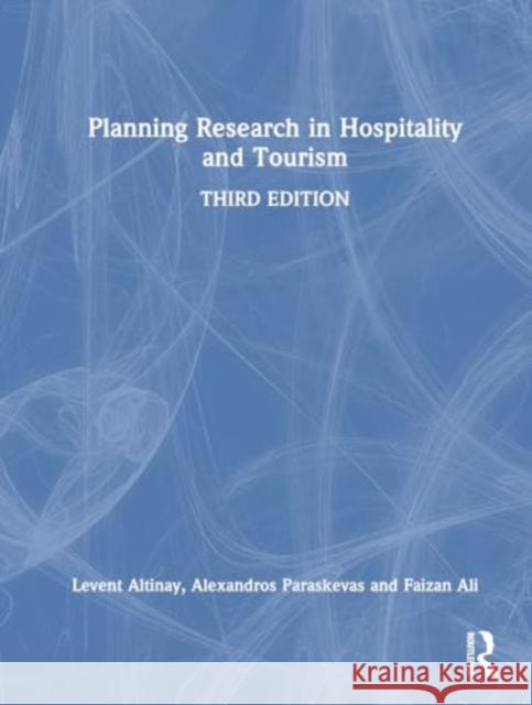 Planning Research in Hospitality and Tourism Levent Altinay Alexandros Paraskevas Faizan Ali 9781032522579 Routledge