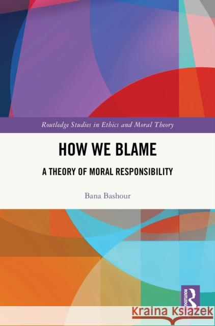 How We Blame Bana (American University of Beirut, Lebanon) Bashour 9781032522647 Taylor & Francis Ltd