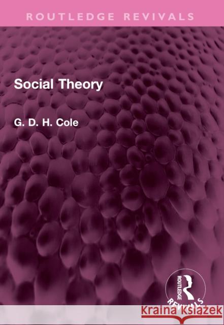 Social Theory G. D. H. Cole 9781032522852 Routledge