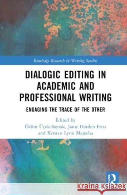 Dialogic Editing in Academic and Professional Writing  9781032522937 Taylor & Francis Ltd