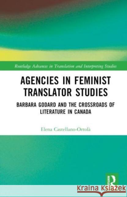 Agencies in Feminist Translator Studies Elena Castellano-Ortola 9781032523859 Taylor & Francis Ltd