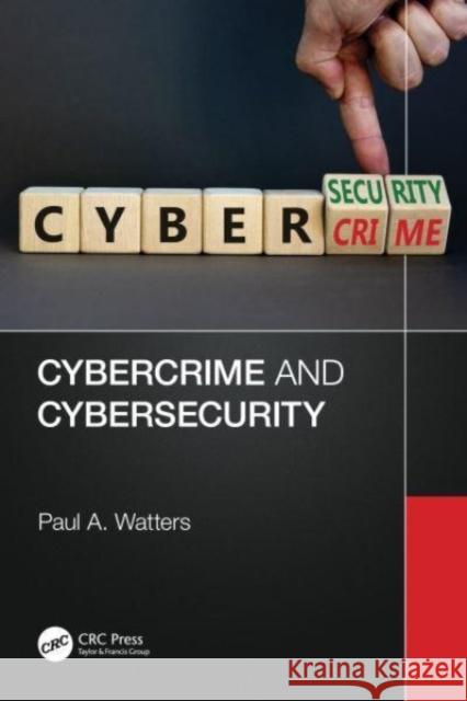 Cybercrime and Cybersecurity Watters, Paul A. 9781032524511 Taylor & Francis Ltd