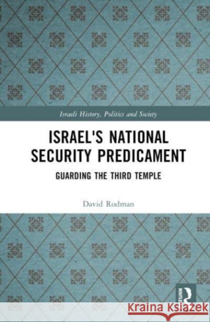 Israel's National Security Predicament David Rodman 9781032525723 Taylor & Francis Ltd