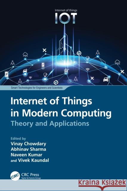 Internet of Things in Modern Computing: Theory and Applications Vinay Chowdary Abhinav Sharma Naveen Kumar 9781032525822 CRC Press