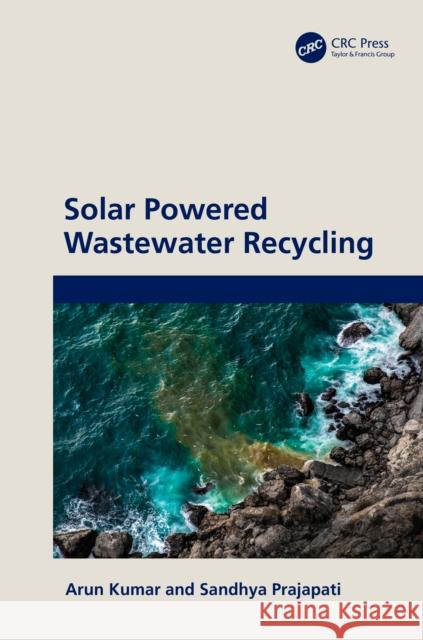 Solar Powered Wastewater Recycling Arun Kumar Sandhya Prajapati 9781032526515