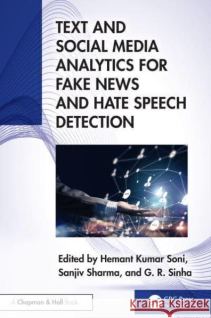 Text and Social Media Analytics for Fake News and Hate Speech Detection Hemant Kuma Sanjiv Sharma G. R. Sinha 9781032526621