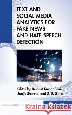 Text and Social Media Analytics for Fake News and Hate Speech Detection Hemant Kuma Sanjiv Sharma G. R. Sinha 9781032526621 CRC Press