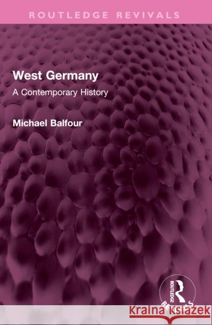 West Germany: A Contemporary History Michael Balfour 9781032527000
