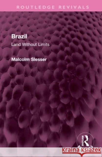 Brazil: Land Without Limits Malcolm Slesser 9781032527161 Routledge