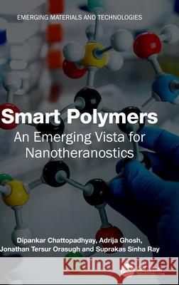 Smart Polymers: An Emerging Vista for Nanotheranostics Suprakas Sinha (DSI-CSIR, South Africa) Ray 9781032528557 CRC Press