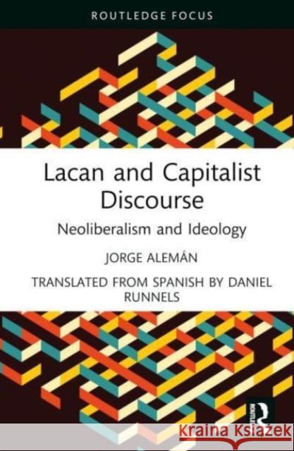 Lacan and Capitalist Discourse Jorge Alemán 9781032529585 Taylor & Francis