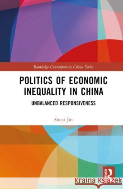 Politics of Economic Inequality in China Shuai Jin 9781032530611 Taylor & Francis Ltd
