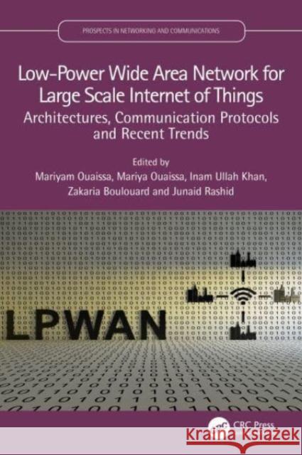 Low-Power Wide Area Network for Large Scale Internet of Things  9781032530796 Taylor & Francis Ltd