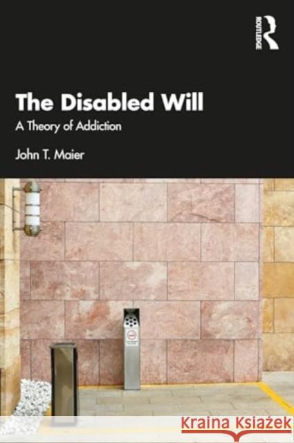 The Disabled Will John T. Maier 9781032530963 Taylor & Francis Ltd