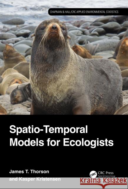 Spatio-Temporal Models for Ecologists Kasper Kristensen 9781032531014 Taylor & Francis Ltd