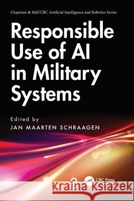 Responsible Use of AI in Military Systems Jan Maarten Schraagen 9781032531168