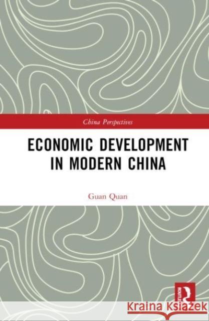 Economic Development in Modern China Guan Quan 9781032531199
