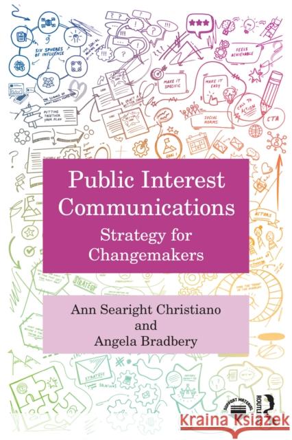 Public Interest Communications: Strategy for Changemakers Angela Bradbery 9781032531915 Routledge