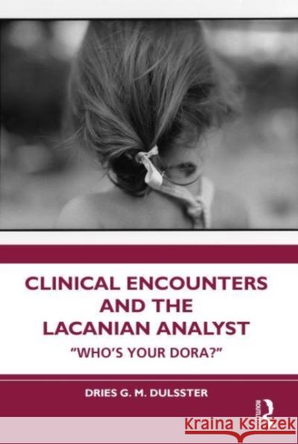 Clinical Encounters and the Lacanian Analyst: 