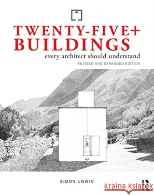 Twenty-Five+ Buildings Every Architect Should Understand Simon (University of Dundee, UK) Unwin 9781032532356 Taylor & Francis Ltd