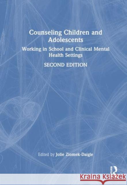 Counseling Children and Adolescents  9781032532462 Taylor & Francis Ltd