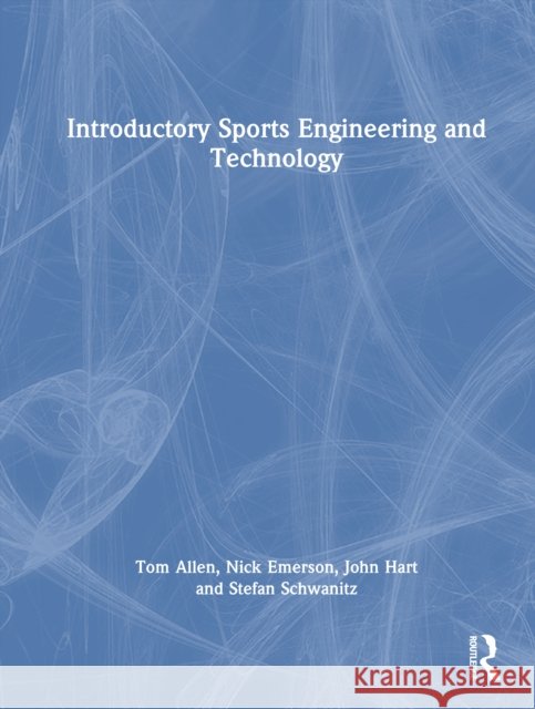 Introductory Sports Engineering and Technology Stefan Schwanitz 9781032532516 Taylor & Francis Ltd