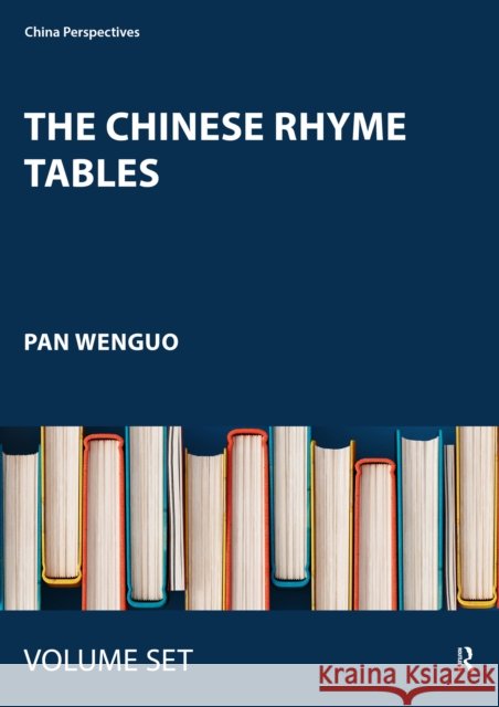 The Chinese Rhyme Tables Pan Wenguo 9781032533186 Taylor & Francis Ltd