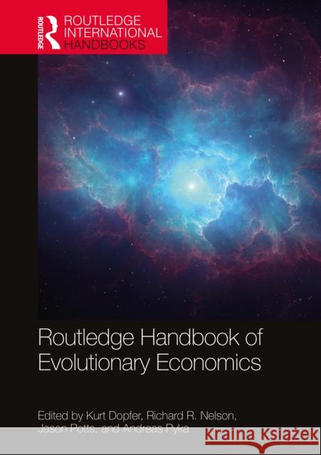 Routledge Handbook of Evolutionary Economics Kurt Dopfer Richard R. Nelson Jason Potts 9781032533391 Routledge