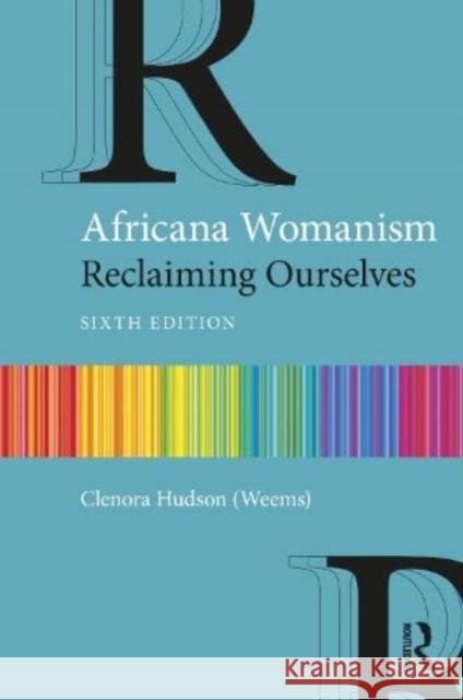 Africana Womanism Clenora Hudson-Weems 9781032533599 Taylor & Francis Ltd