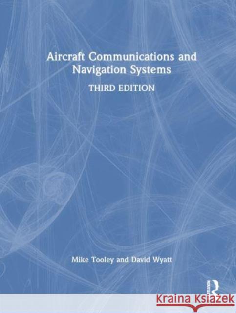 Aircraft Communications and Navigation Systems David (Gama Aviation, UK) Wyatt 9781032534152 Taylor & Francis Ltd