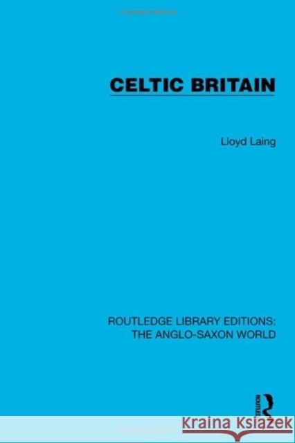 Celtic Britain Lloyd Laing 9781032534220 Taylor & Francis Ltd