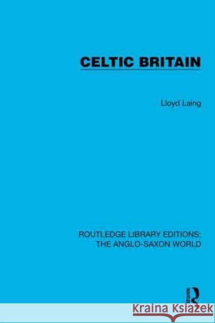 Celtic Britain Lloyd Laing 9781032534244 Taylor & Francis Ltd