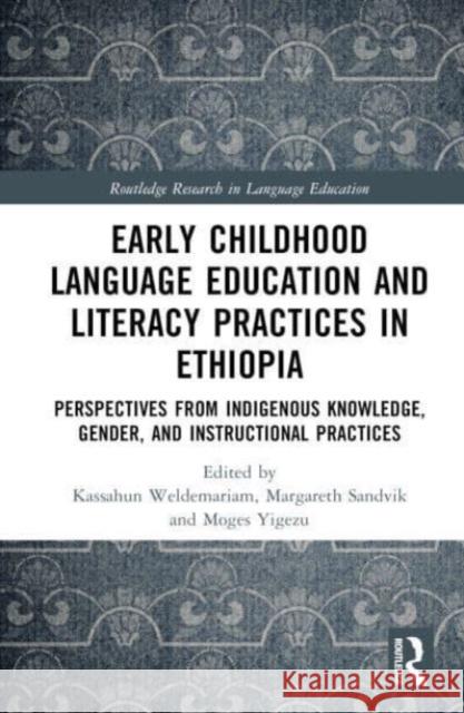 Early Childhood Language Education and Literacy Practices in Ethiopia  9781032534428 Taylor & Francis Ltd