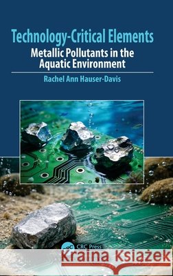 Technology-Critical Elements Rachel Ann Hauser-Davis 9781032534930