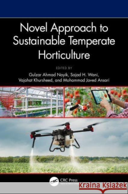 Novel Approach to Sustainable Temperate Horticulture Gulzar Ahmad Nayik Sajad H Vajahat Khursheed 9781032535241